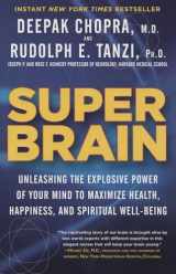 9780307956835-0307956830-Super Brain: Unleashing the Explosive Power of Your Mind to Maximize Health, Happiness, and Spiritual Well-Being