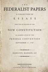9780692528310-0692528318-The Federalist Papers: A Collection of Essays Written in Favour of the New Constitution