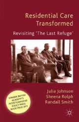 9781137265692-1137265698-Residential Care Transformed: Revisiting 'The Last Refuge'