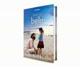 9781586172787-1586172786-Behind Bella: The Amazing Stories of Bella and the Lives it's Changed