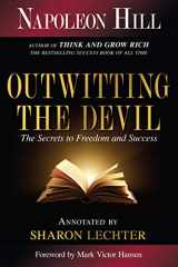 9781640953215-1640953213-Outwitting the Devil: The Secret to Freedom and Success (Official Publication of the Napoleon Hill Foundation)