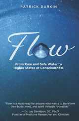 9781945446917-1945446919-Flow: From Pure and Safe Water to Higher States of Consciousness