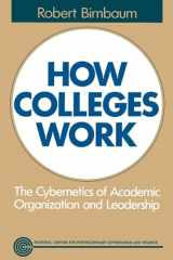 9781555423544-155542354X-How Colleges Work: The Cybernetics of Academic Organization and Leadership
