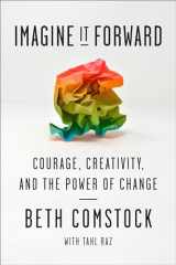 9780451498298-0451498291-Imagine It Forward: Courage, Creativity, and the Power of Change