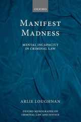 9780199698592-0199698597-Manifest Madness: Mental Incapacity in the Criminal Law (Oxford Monographs on Criminal Law and Justice)