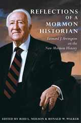 9780870623486-0870623486-Reflections of a Mormon Historian: Leonard J. Arrington on the New Mormon History