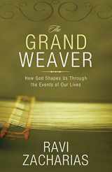 9780310324959-0310324955-The Grand Weaver: How God Shapes Us Through the Events of Our Lives