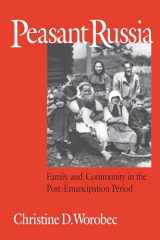 9780875805702-0875805701-Peasant Russia: Family and Community in the Post-Emancipation Period (NIU Series in Slavic, East European, and Eurasian Studies)