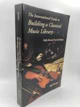 9781878427595-1878427598-The International Guide to Building a Classical Music Library