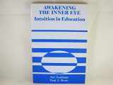 9780807728994-0807728993-Awakening the Inner Eye: Intuition in Education