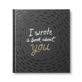 9781943200108-1943200106-I Wrote a Book About You — A fun, fill-in-the-blank book.