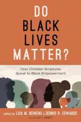 9781666705416-1666705411-Do Black Lives Matter?: How Christian Scriptures Speak to Black Empowerment