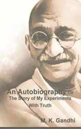 9781774641491-1774641496-An Autobiography Or The Story of My Experiments With Truth