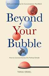 9781433833557-1433833557-Beyond Your Bubble: How to Connect Across the Political Divide, Skills and Strategies for Conversations That Work (APA LifeTools Series)