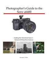 9781937986827-1937986829-Photographer's Guide to the Sony a6400: Getting the Most from Sony's Advanced Mirrorless Camera