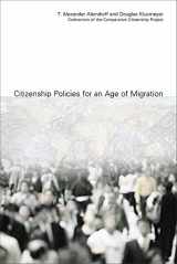 9780870031878-0870031872-Citizenship Policies for an Age of Migration