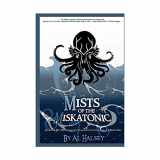 9781507657317-1507657315-Mists of the Miskatonic: Tales Inspired by the works of H.P Lovecraft (Mist of the Miskatonic)