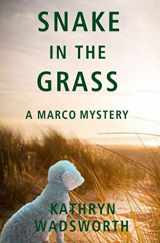 9780989468343-0989468348-Snake in the Grass (A Marco Mystery)