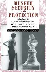 9780415075091-0415075092-Museum Security and Protection: A Handbook for Cultural Heritage Institutions (Heritage: Care-Preservation-Management)