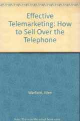 9780963392121-0963392123-Effective Telemarketing: How to Sell over the Telephone