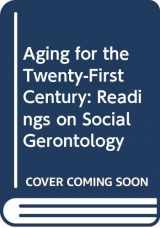 9780312094966-0312094965-Aging for the Twenty-First Century: Readings on Social Gerontology