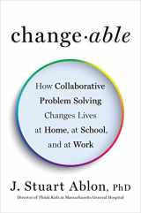 9780143129011-0143129015-Changeable: How Collaborative Problem Solving Changes Lives at Home, at School, and at Work