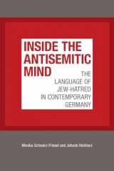 9781611689846-1611689848-Inside the Antisemitic Mind: The Language of Jew-Hatred in Contemporary Germany (The Tauber Institute Series for the Study of European Jewry)