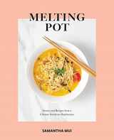 9780578662619-0578662612-Melting Pot: Stories and Recipes from a Chinese American Daydreamer