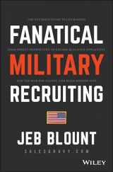 9781119473640-1119473640-Fanatical Military Recruiting: The Ultimate Guide to Leveraging High-Impact Prospecting to Engage Qualified Applicants, Win the War for Talent, and Make Mission Fast (Jeb Blount)