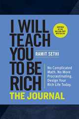 9781523516872-1523516879-I Will Teach You to Be Rich: The Journal: No Complicated Math. No More Procrastinating. Design Your Rich Life Today.