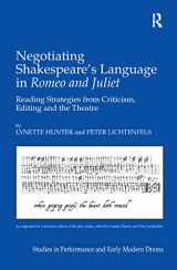9780754658443-0754658449-Negotiating Shakespeare's Language in Romeo and Juliet: Reading Strategies from Criticism, Editing and the Theatre (Studies in Performance and Early Modern Drama)