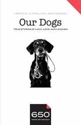 9780999078853-0999078852-650 | Our Dogs: True Stories of Luck, Love, and Leashes