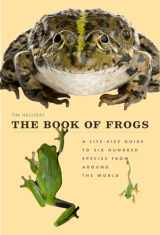 9780226184654-022618465X-The Book of Frogs: A Life-Size Guide to Six Hundred Species from around the World
