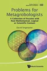9789814663649-9814663646-Problems For Metagrobologists: A Collection Of Puzzles With Real Mathematical, Logical Or Scientific Content (Problem Solving in Mathematics and Beyond)