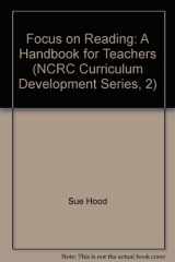 9780724376001-0724376003-Focus on Reading: A Handbook for Teachers (NCRC Curriculum Development Series, 2)
