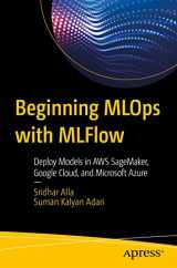 9781484265482-1484265483-Beginning MLOps with MLFlow: Deploy Models in AWS SageMaker, Google Cloud, and Microsoft Azure