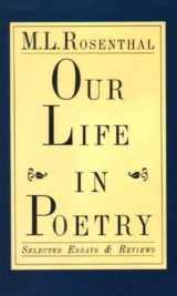 9780892551491-0892551496-Our Life in Poetry: Selected Essays & Reviews