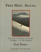 9780930031183-0930031180-Free-Heel Skiing: The Secrets of Telemark and Parallel Techniques - In All Conditions