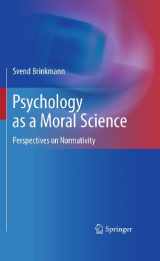 9781489990143-1489990143-Psychology as a Moral Science: Perspectives on Normativity