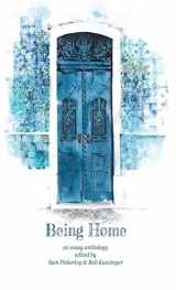 9781956440256-1956440259-Being Home: An Anthology