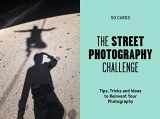 9780857829177-0857829173-The Street Photography Challenge: 50 Tips, Tricks and Ideas to Reinvent Your Photography