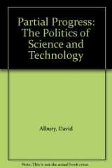 9780861043859-0861043855-Partial Progress: The Politics of Science and Technology