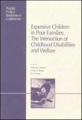9781582130552-1582130558-Expensive Children in Poor Families: The Intersection of Childhood Disabilities and Welfare