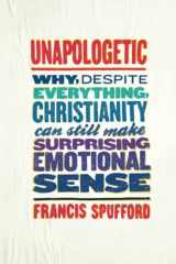 9780062300461-0062300466-Unapologetic: Why, Despite Everything, Christianity Can Still Make Surprising Emotional Sense