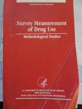 9780160380655-0160380650-Survey Measurement of Drug Use: Methodological Studies