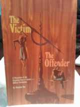 9780932294173-0932294170-The victim, the offender: A discussion of the forgotten part of justice--Biblical restitution