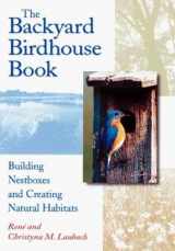 9781580171045-1580171044-The Backyard Birdhouse Book