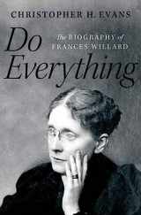 9780190914073-0190914076-Do Everything: The Biography of Frances Willard