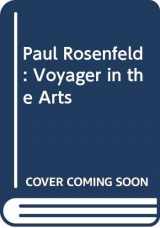 9780374955618-0374955611-Paul Rosenfeld: Voyager in the Arts