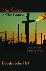 9780800635817-0800635817-The Cross in Our Context: Jesus and the Suffering World